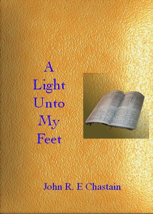 Cover of the book A Lamp Unto My Feet by John R. E Chastain, John R. E Chastain