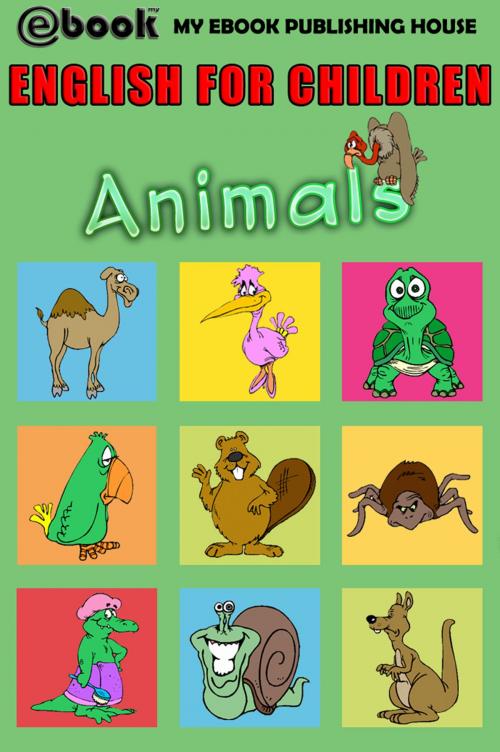 Cover of the book English for Children: Animals by My Ebook Publishing House, My Ebook Publishing House