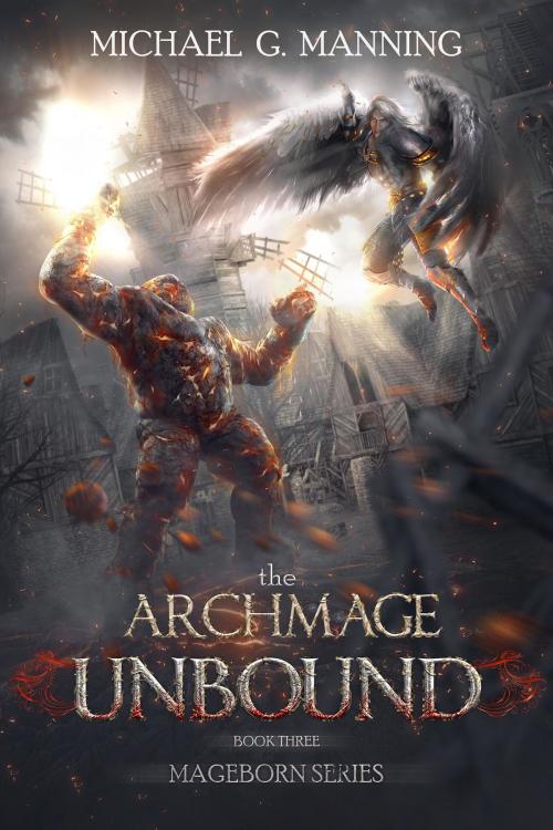 Cover of the book Mageborn: The Archmage Unbound by Michael G. Manning, Michael G. Manning