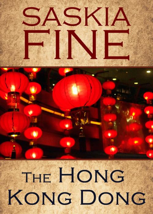 Cover of the book The Hong Kong Dong by Saskia Fine, Saskia Fine