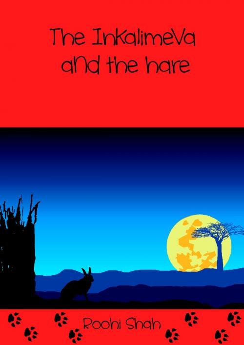 Cover of the book The Inkalimeva and the hare by Roohi Shah, Roohi Shah
