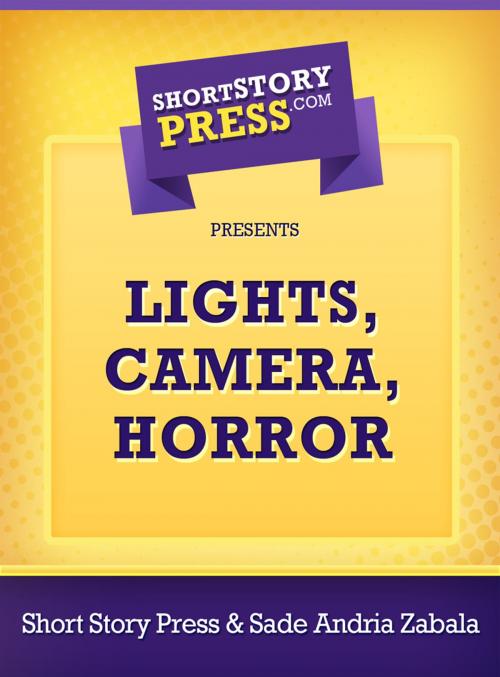 Cover of the book Lights, Camera, Horror! by Sade Andria Zabala, Short Story Press