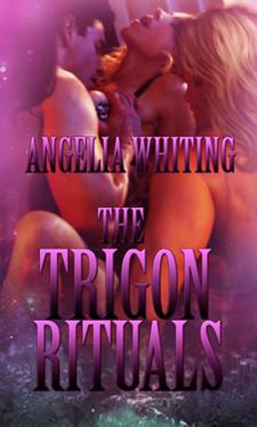 Cover of the book The Trigon Rituals by Angelia Whiting, New Concepts Publishing