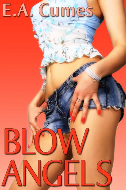 Cover of the book Blow Angels by E.A. Cumes, E.A. Cumes