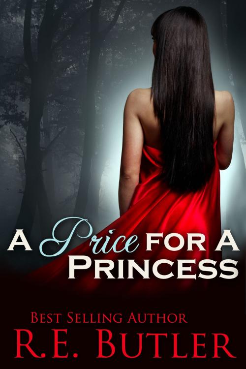 Cover of the book A Price for a Princess by R.E. Butler, R.E. Butler