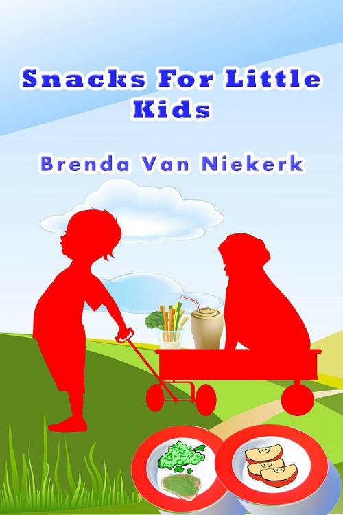 Cover of the book Snacks For Little Kids by Brenda Van Niekerk, Brenda Van Niekerk