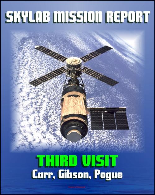 Cover of the book Skylab Mission Report: Third Visit - Space Station Mission by Carr, Gibson, Pogue, Mission Activities, Hardware, Anomalies, Science Experiments, Crew Health, EVAs, Comet Kohoutek by Progressive Management, Progressive Management