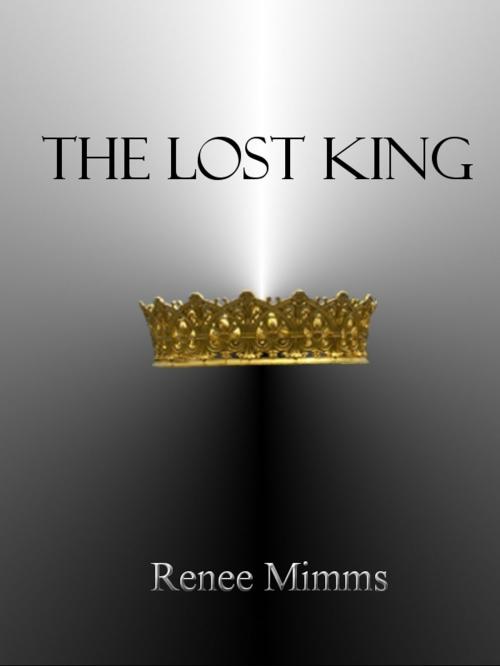 Cover of the book The Lost King by Renee Mimms, Renee Mimms