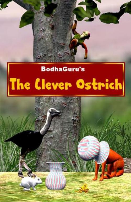 Cover of the book The Clever Ostrich by BodhaGuru Learning, BodhaGuru Learning
