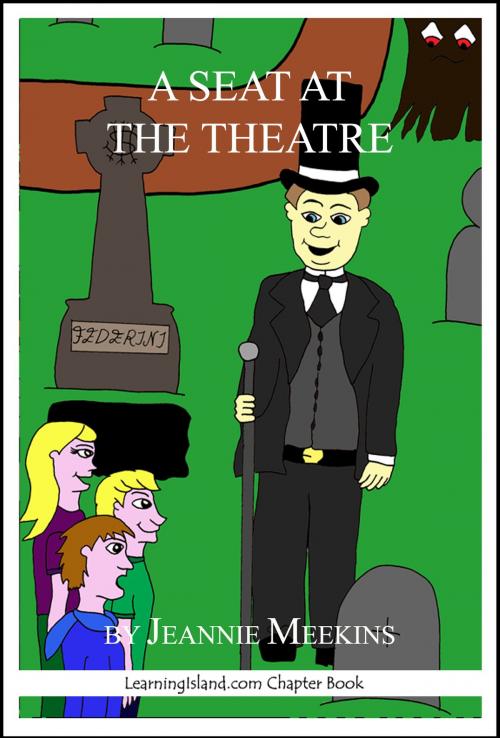 Cover of the book A Seat at the Theatre: Midnight Ghosts Book #2 by Jeannie Meekins, LearningIsland.com