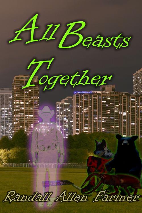 Cover of the book All Beasts Together by Randall Allen Farmer, Randall Allen Farmer