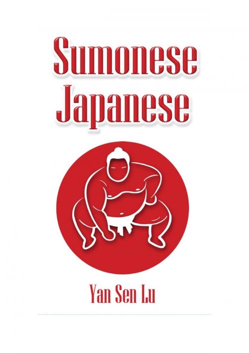 Cover of the book Sumonese Japanese by Yan Sen Lu, Yan Sen Lu