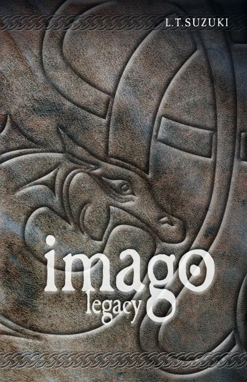 Cover of the book Imago Chronicles: Legacy by L.T. Suzuki, L.T. Suzuki