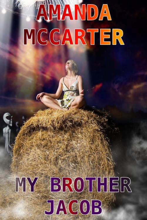Cover of the book My Brother, Jacob by Amanda McCarter, Amanda McCarter