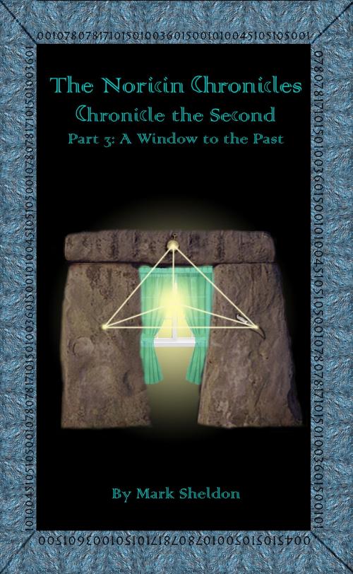 Cover of the book The Noricin Chronicles: A Window to the Past by Mark Sheldon, Mark Sheldon