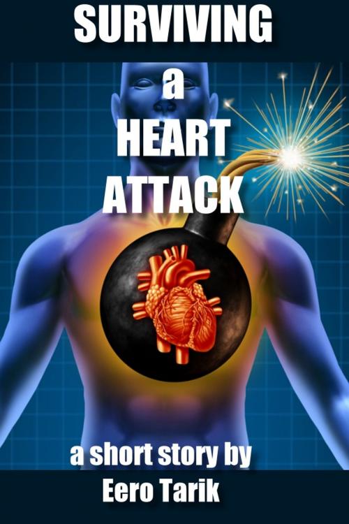 Cover of the book Surviving a Heart Attack by Eero Tarik, Eero Tarik