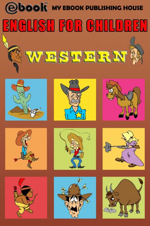 Cover of the book English for Children: Western by My Ebook Publishing House, My Ebook Publishing House