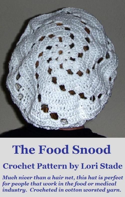 Cover of the book Food Snood Hairnet Hat Crochet Pattern by Lori Stade, Lori Stade