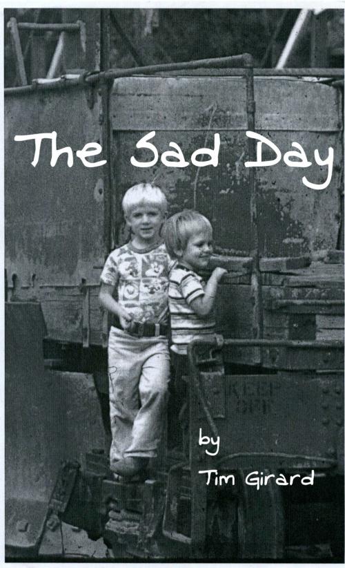 Cover of the book The Sad Day by Tim Girard, Tim Girard