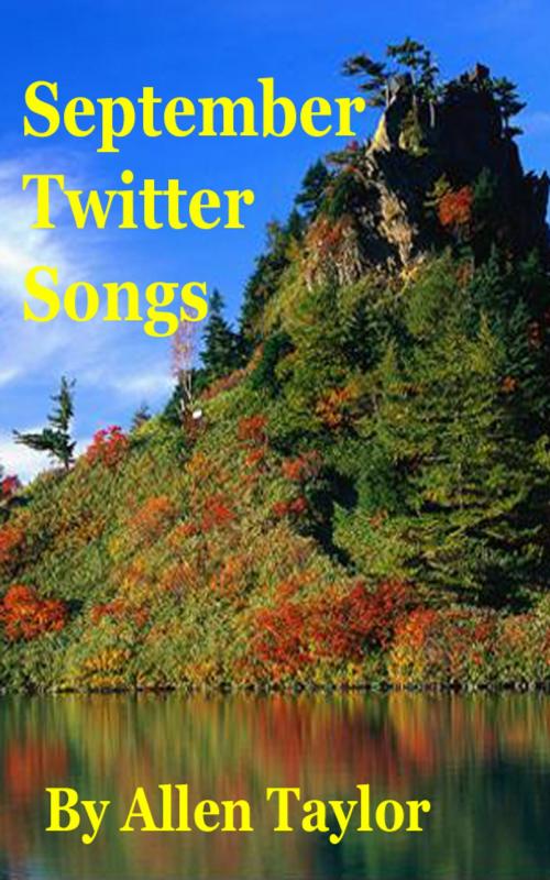 Cover of the book September Twitter Songs by Allen Taylor, Allen Taylor