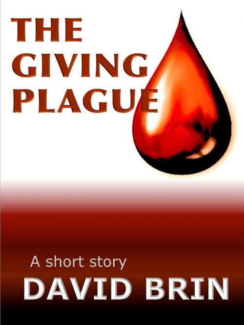 Cover of the book The Giving Plague by David Brin, David Brin