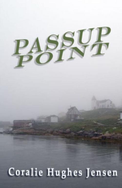 Cover of the book Passup Point by Coralie Hughes Jensen, Coralie Hughes Jensen