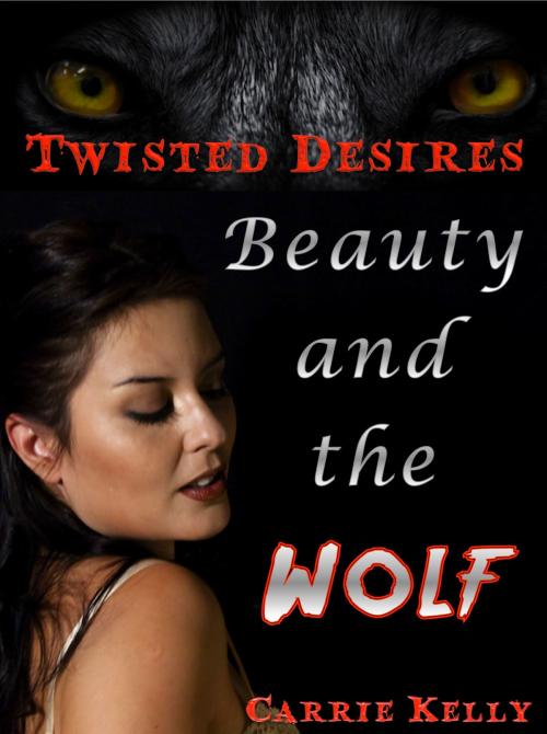 Cover of the book Beauty and the Wolf by Carrie Kelly, Carrie Kelly