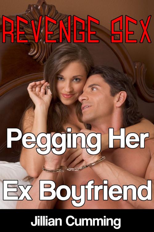 Cover of the book Revenge Sex: Pegging Her Ex Boyfriend (F/m Erotica) by Jillian Cumming, Jillian Cumming
