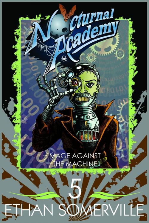 Cover of the book Nocturnal Academy 5: Mage Against the Machine by Ethan Somerville, Storm Publishing