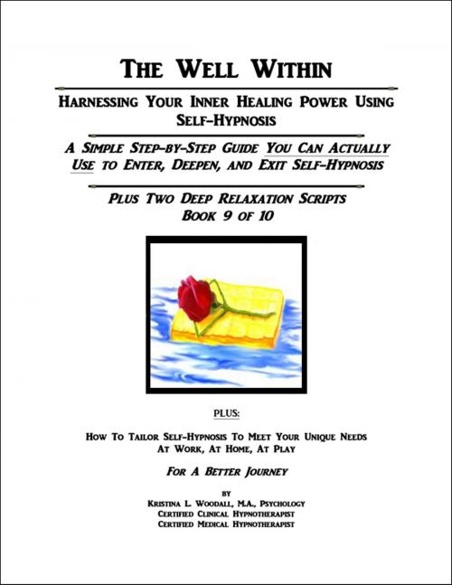 Cover of the book The Well Within: Self-Hypnosis for Deep Relaxation by Kristina Woodall, Kristina Woodall
