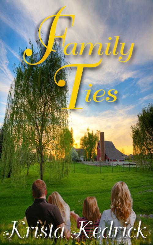 Cover of the book Family Ties by Krista Kedrick, Krista Kedrick
