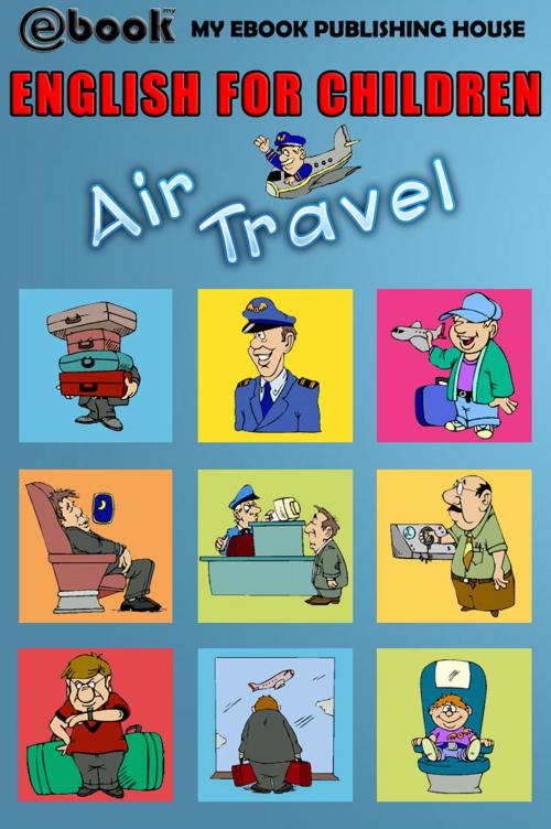 Cover of the book English for Children: Air Travel by My Ebook Publishing House, My Ebook Publishing House