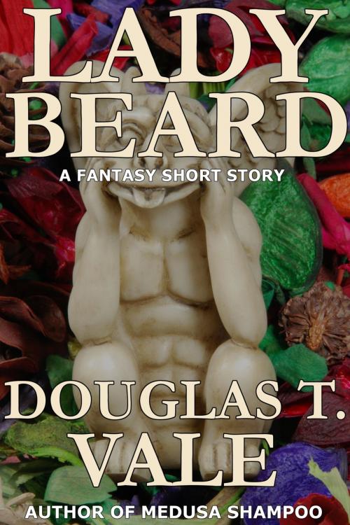 Cover of the book Lady Beard by Douglas T. Vale, Douglas T. Vale