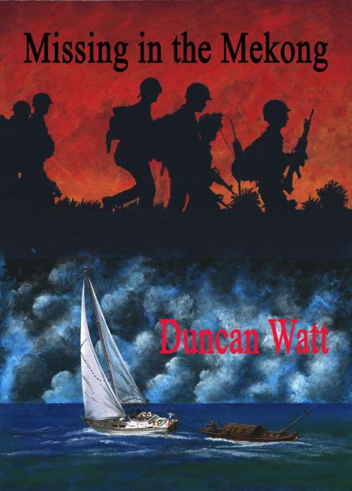 Cover of the book Missing in the Mekong by Duncan Watt, Duncan Watt