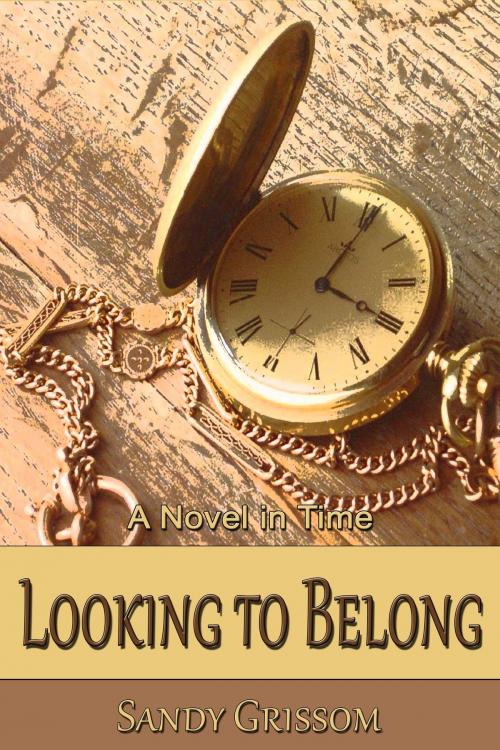 Cover of the book Looking to Belong by Sandy Grissom, Sandy Grissom