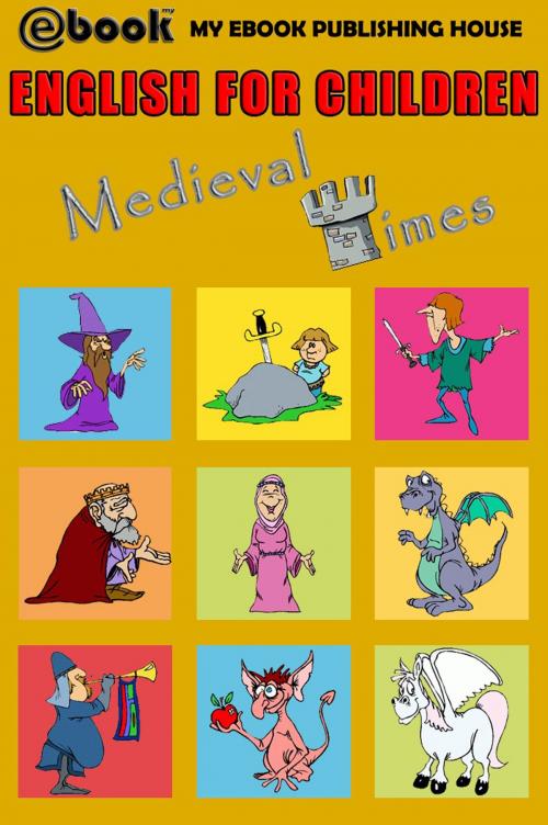Cover of the book English for Children: Medieval Times by My Ebook Publishing House, My Ebook Publishing House
