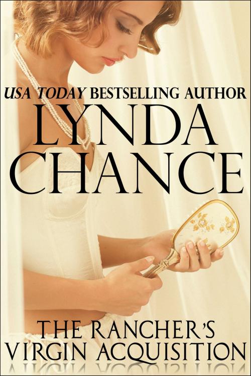 Cover of the book The Rancher's Virgin Acquisition by Lynda Chance, Lynda Chance