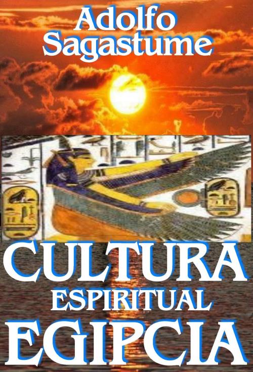 Cover of the book Cultura Espiritual Egipcia by Adolfo Sagastume, Adolfo Sagastume