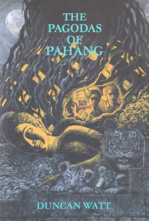 Cover of the book The Pagodas of Pahang by Duncan Watt, Duncan Watt