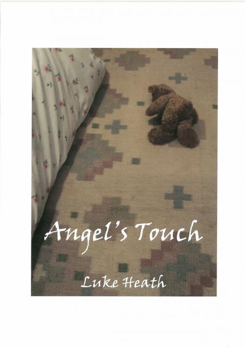 Cover of the book Angel's Touch by Luke Heath, Luke Heath