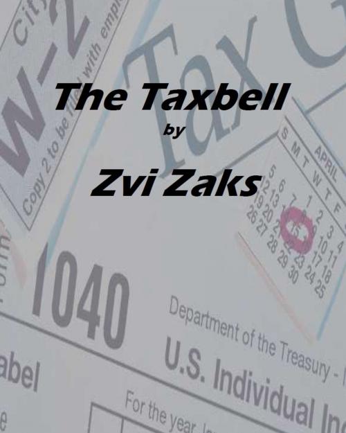 Cover of the book Taxbell by Zvi Zaks, Zvi Zaks