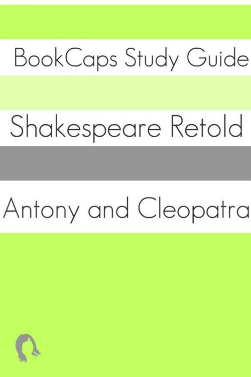 Cover of the book Antony and Cleopatra In Plain and Simple English (A Modern Translation and the Original Version) by BookCaps, BookCaps