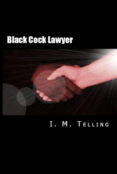 Cover of the book Black Cock Lawyer by I. M. Telling, I. M. Telling