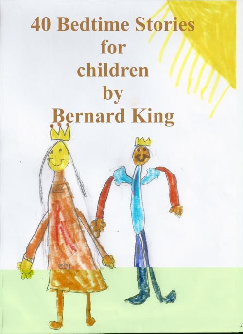 Cover of the book 40 Bedtime stories for children by Bernard King, Bernard King
