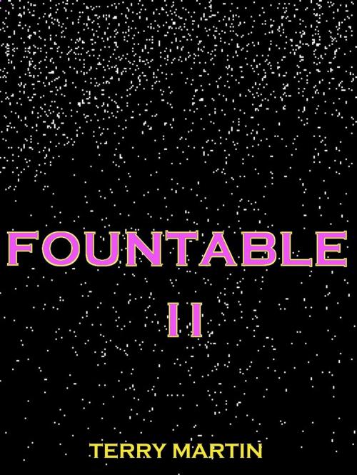 Cover of the book Fountable II by Terry Wayne Martin, Martian Publishing