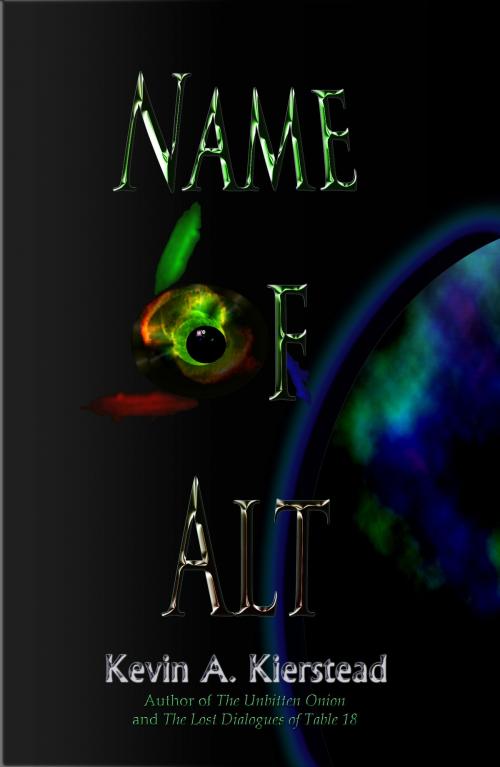 Cover of the book Name of Alt by Kevin Kierstead, Kevin Kierstead
