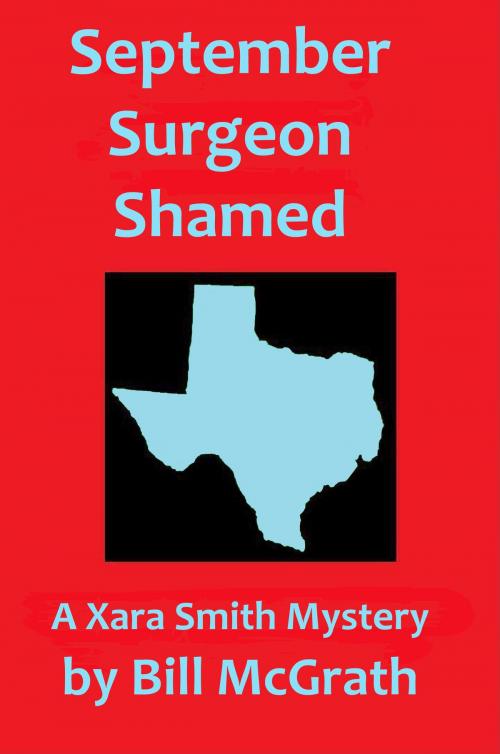 Cover of the book September Surgeon Shamed: A Xara Smith Mystery by Bill McGrath, Bill McGrath