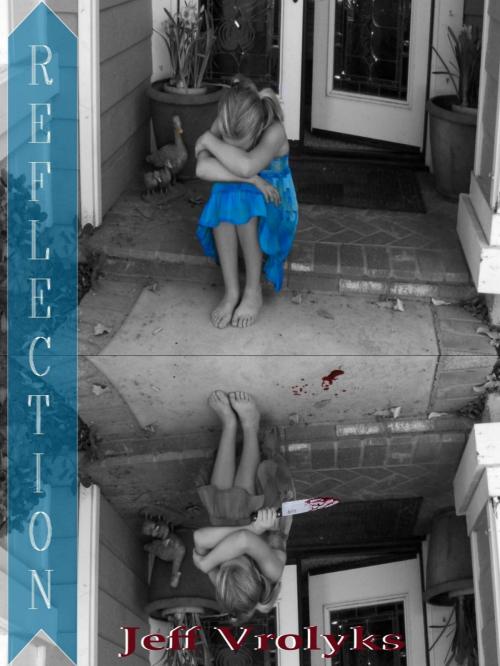 Cover of the book Reflection by Jeff Vrolyks, Jeff Vrolyks