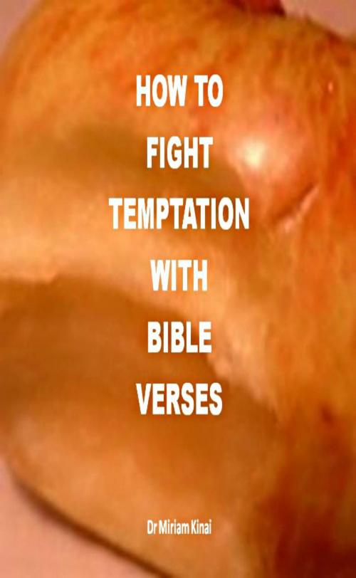 Cover of the book How to Fight Temptation with Bible Verses by Miriam Kinai, Miriam Kinai