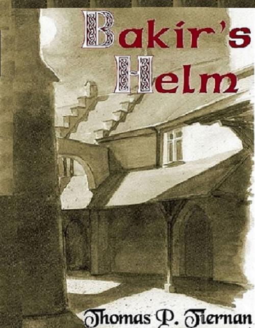 Cover of the book Bakir's Helm by Thomas P. Tiernan, Thomas P. Tiernan
